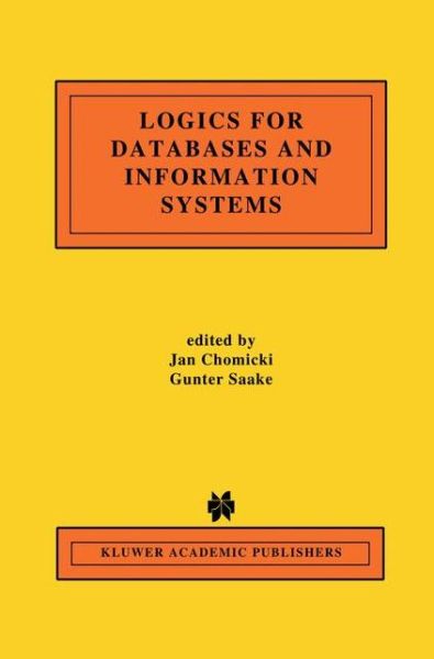 Cover for Jan Chomicki · Logics for Databases and Information Systems - the Springer International Series in Engineering and Computer Science (Hardcover Book) (1998)