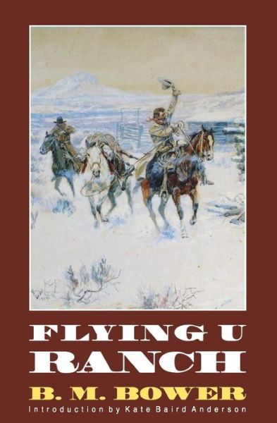 Flying U Ranch - B. M. Bower - Kirjat - University of Nebraska Press - 9780803261297 - torstai 1. elokuuta 1996