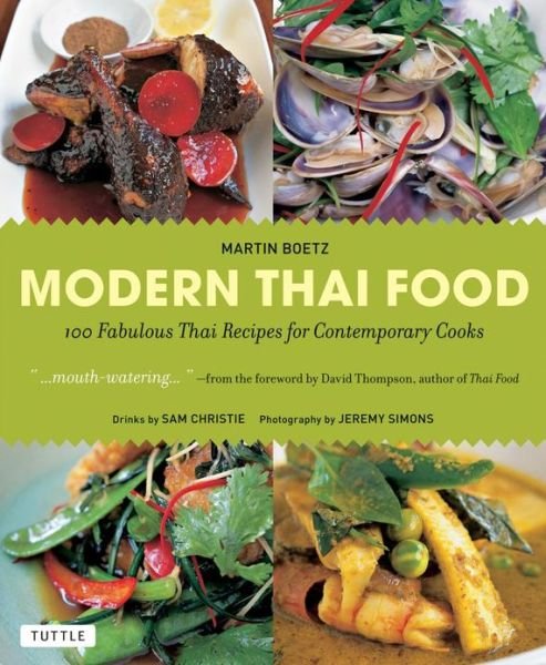 Modern Thai Food - Martin Boetz - Books - Tuttle Publishing - 9780804842297 - September 10, 2011