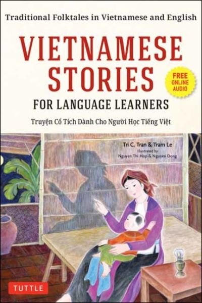 Cover for Tri C. Tran · Vietnamese Stories for Language Learners: Traditional Folktales in Vietnamese and English (Free Online Audio) - Stories For Language Learners (Paperback Bog) [Bilingual edition] (2022)