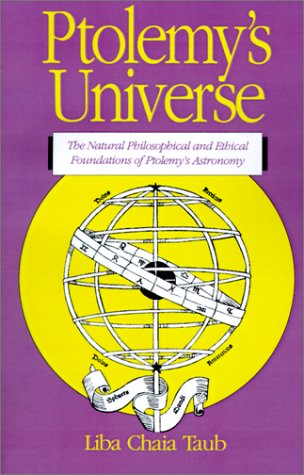 Cover for Liba Chaia Taub · Ptolemy's Universe: The Natural, Philosophical and Ethical Foundations of Ptolemy's Astronomy (Taschenbuch) [1st edition] (1993)