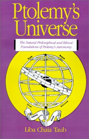 Cover for Liba Chaia Taub · Ptolemy's Universe: The Natural, Philosophical and Ethical Foundations of Ptolemy's Astronomy (Paperback Book) [1st edition] (1993)