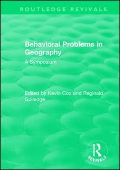 Cover for Cox, Kevin (Kevin R. Cox, Ohio State University, USA) · Routledge Revivals: Behavioral Problems in Geography (1969): A Symposium - Routledge Revivals (Pocketbok) (2021)