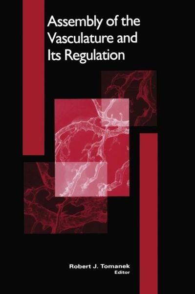 Cover for R J Tomanek · Assembly of the Vasculature and Its Regulation (Inbunden Bok) (2002)