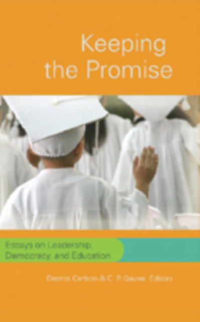 Cover for Keeping the Promise: Essays on Leadership, Democracy, and Education - Counterpoints (Hardcover Book) [2 Revised edition] (2007)