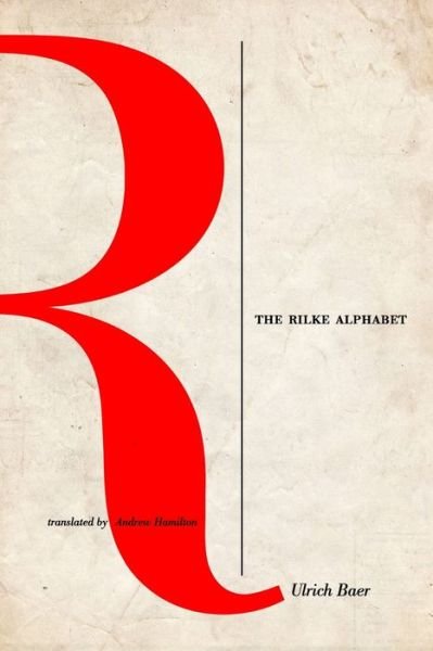 Cover for Ulrich Baer · The Rilke Alphabet (Paperback Book) (2014)