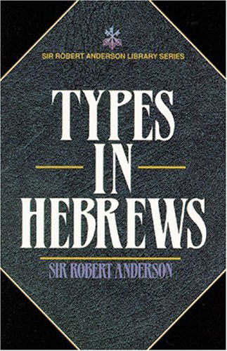 Cover for Robert Anderson · Types in Hebrews (Paperback Book) [9th edition] (1978)