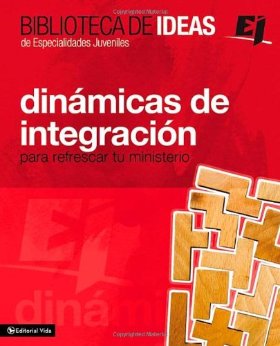 Cover for Youth Specialties · Biblioteca de Ideas: Dinamicas de Integracion: Para Refrescar Tu Ministerio - Especialidades Juveniles / Biblioteca de Ideas (Paperback Book) [Spanish edition] (2012)