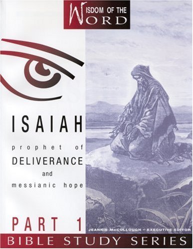 Cover for Jeannie Mccullough · Isaiah: Prophet of Deliverance and Messianic Hope: Part 1 (Wisdom of the Word Bible Study Series) (Paperback Book) (2003)