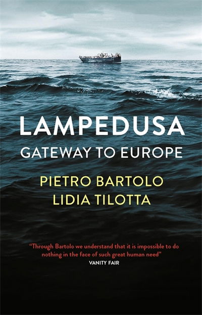 Lampedusa: Gateway to Europe - Pietro Bartolo - Boeken - Quercus Publishing - 9780857057297 - 19 oktober 2017