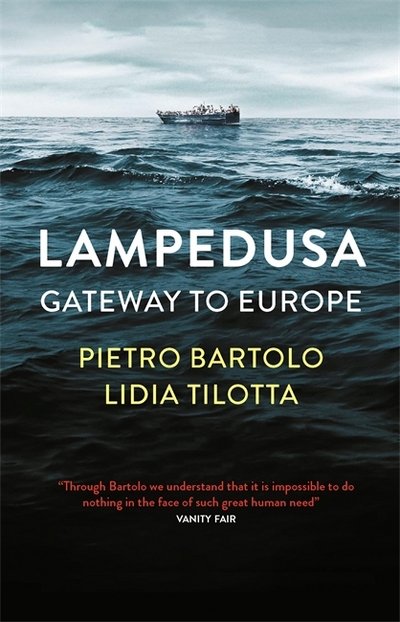 Lampedusa: Gateway to Europe - Pietro Bartolo - Bücher - Quercus Publishing - 9780857057297 - 19. Oktober 2017