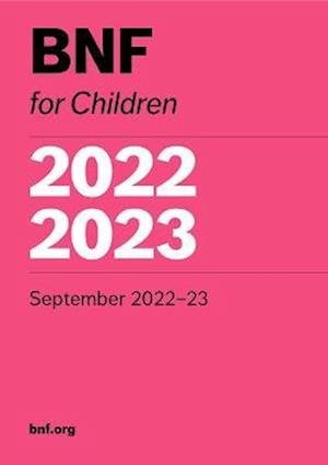 Cover for Paediatric Formulary Committee · BNF for Children 2022-2023 (Paperback Book) [2022-23 edition] (2022)