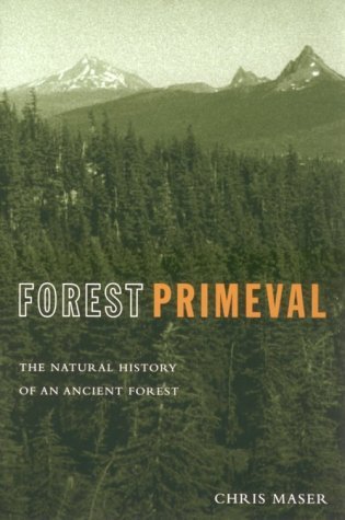 Cover for Maser · Forest Primeval: The Natural History of an Ancient Forest (Paperback Book) (2001)