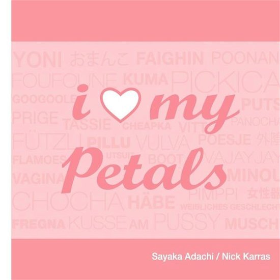 Cover for Sayaka Adachi · I Love My Petals (Paperback Bog) (2012)