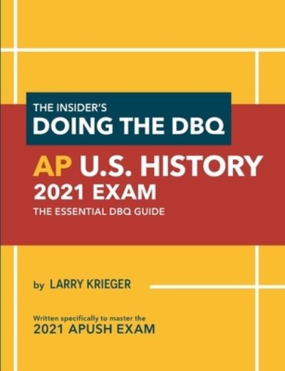 Cover for Larry Krieger · The Insider's Doing the DBQ AP U.S. History 2021 Exam (Paperback Book) (2021)