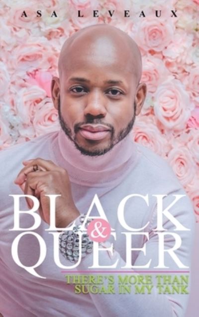 Cover for Asa Leveaux · Black and Queer (Book) (2021)