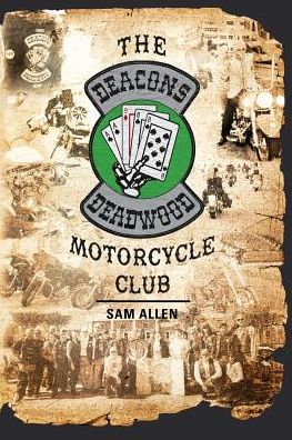 Cover for Sam Allen · The Deacons of Deadwood Motorcycle Club (Paperback Book) [First edition] (2014)