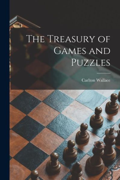 Cover for Carlton 1903- Comp Wallace · The Treasury of Games and Puzzles (Paperback Book) (2021)