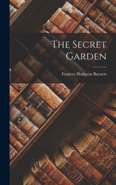 Cover for Frances Hodgson Burnett · Secret Garden (Bok) (2022)