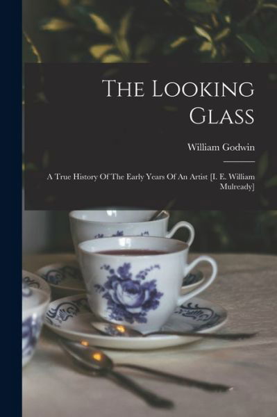 Cover for William Godwin · Looking Glass (Bok) (2022)