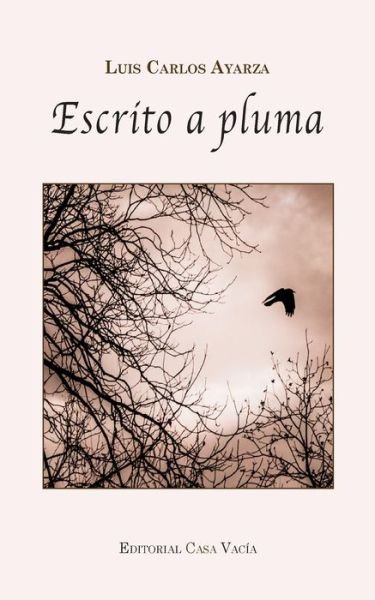 Cover for Luis Carlos Ayarza · Escrito a pluma [Segunda edicion] (Taschenbuch) (2024)