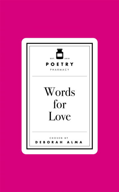 Cover for Deborah Alma · Poetry Pharmacy: Words for Love - Poetry Pharmacy (Gebundenes Buch) (2025)