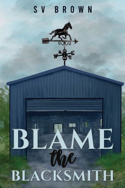 Blame the Blacksmith - SV Brown - Livros - Austin Macauley Publishers - 9781035821297 - 13 de outubro de 2023