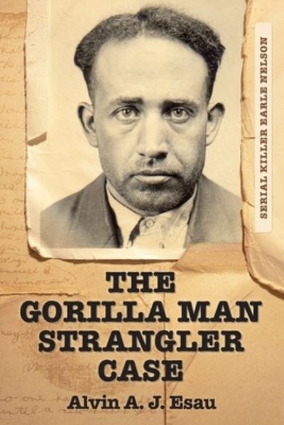 Cover for Alvin A. J. Esau · Gorilla Man Strangler Case (Book) (2022)