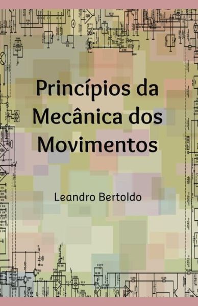 Cover for Leandro Bertoldo · Princ pios da Mec nica dos Movimentos (Paperback Book) (2019)