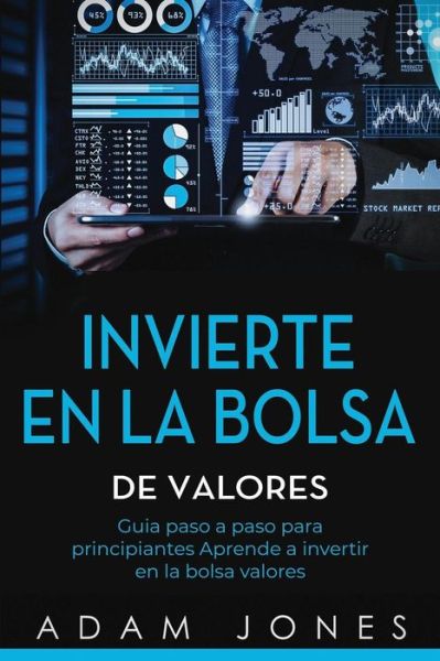 Cover for Adam Jones · Invierte en la Bolsa de Valores (Paperback Book) (2019)