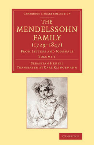 Cover for Sebastian Hensel · The Mendelssohn Family (1729-1847) 2 Volume Set: From Letters and Journals - Cambridge Library Collection - Music (Book pack) (2013)