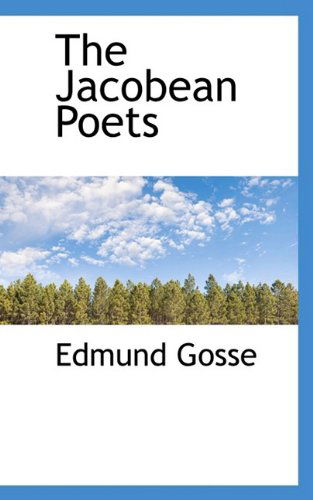 Cover for Edmund Gosse · The Jacobean Poets (Hardcover Book) (2009)