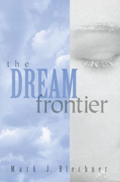 Cover for Blechner, Mark (William Alanson White Institute, New York, USA) · The Dream Frontier (Pocketbok) (2014)