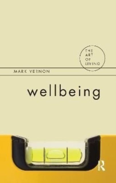Cover for Mark Vernon · Wellbeing - The Art of Living (Hardcover Book) (2016)