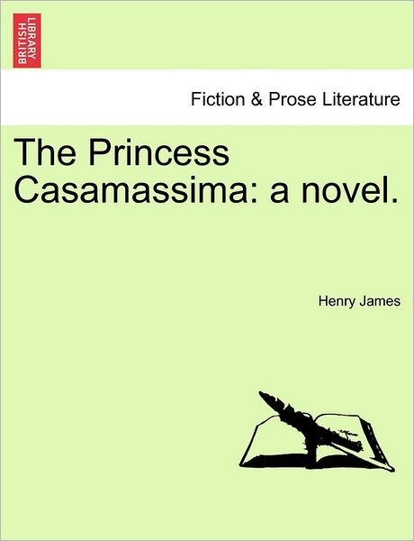 Cover for Henry James · The Princess Casamassima: a Novel. (Paperback Book) (2011)