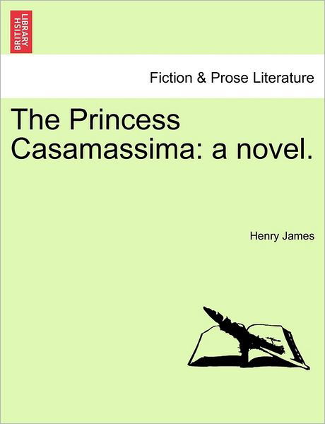 Cover for Henry James · The Princess Casamassima: a Novel. (Pocketbok) (2011)