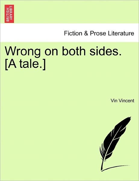Cover for Vin Vincent · Wrong on Both Sides. [a Tale.] (Paperback Book) (2011)