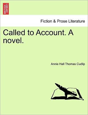 Cover for Annie Hall Thomas Cudlip · Called to Account. a Novel. Vol. Ii. (Paperback Book) (2011)