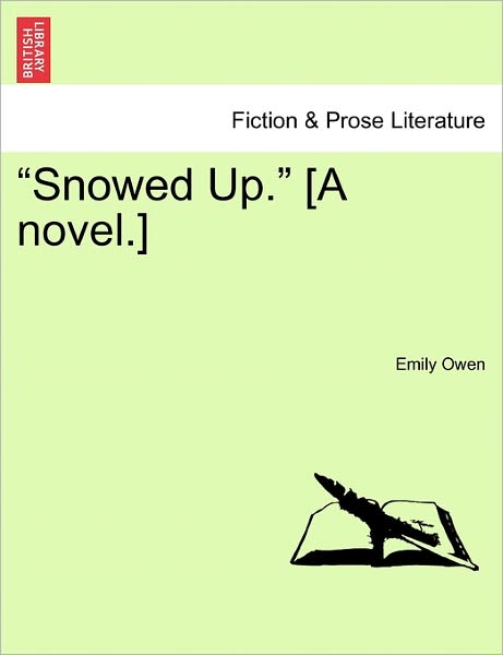 Cover for Emily Owen · 'snowed Up.` [a Novel.] (Paperback Book) (2011)