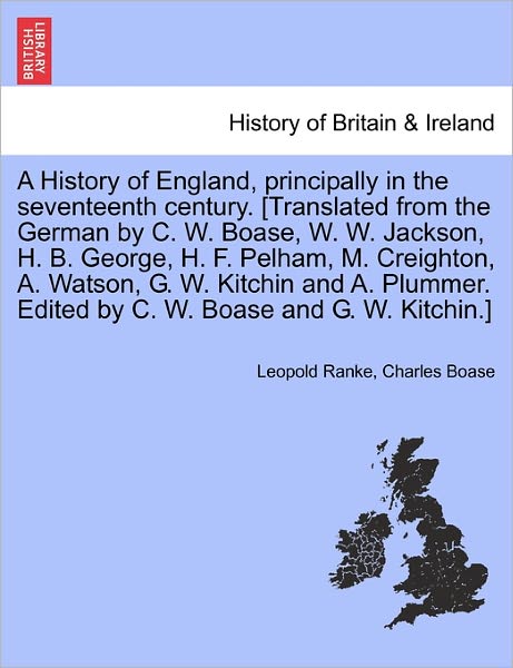 Cover for Leopold Von Ranke · A History of England, Principally in the Seventeenth Century. [Translated from the German by C. W. Boase, W. W. Jackson, H. B. George, H. F. Pelham, M. Creighton, A. Watson, G. W. Kitchin and A. Plummer. Edited by C. W. Boase and G. W. Kitchin.] (Paperback Book) (2011)