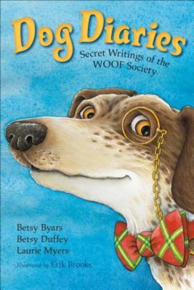 Cover for Erik Brooks · Dog Diaries Secret Writings of the WOOF Society (Book) (2016)