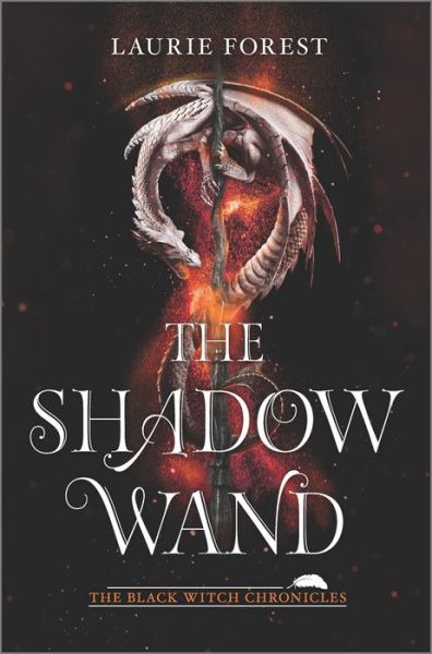 Cover for Laurie Forest · The Shadow Wand - The Black Witch Chronicles (Hardcover Book) [Original edition] (2020)