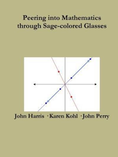 Cover for John Perry · Peering into Advanced Mathematics Through Sage-Colored Glasses (Paperback Book) (2017)