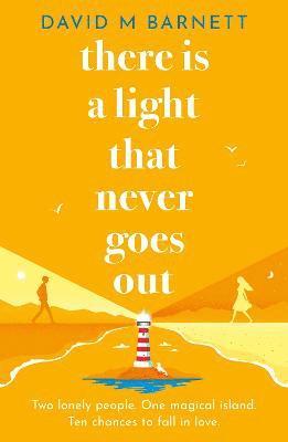 Cover for David M. Barnett · There Is a Light That Never Goes Out: The cosy and feel-good love story from the top five bestseller (Paperback Book) (2023)