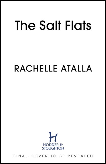 Cover for Rachelle Atalla · The Salt Flats (Hardcover Book) (2024)