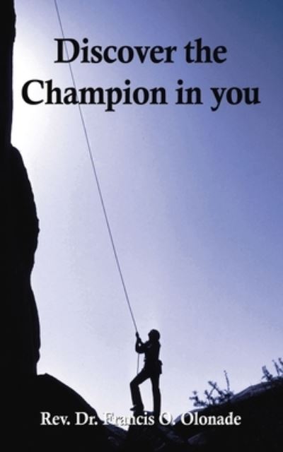 Cover for Francis O. Olonade · Discover the Champion in You (Paperback Book) (2019)