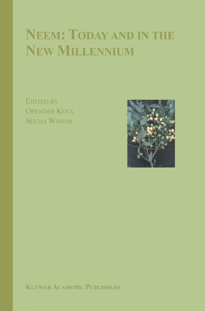 Neem: Today and in the New Millennium - Opender Koul - Livres - Springer-Verlag New York Inc. - 9781402012297 - 31 mars 2004