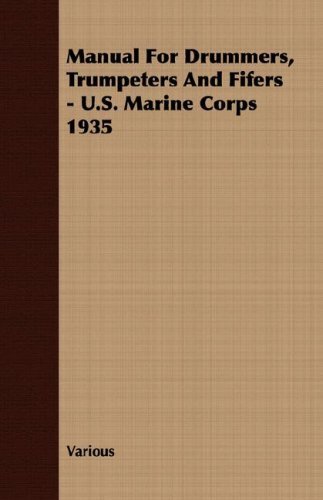 Cover for Manual for Drummers, Trumpeters and Fifers - U.s. Marine Corps 1935 (Paperback Book) (2007)