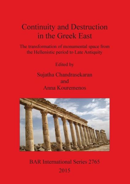 Cover for Sujatha Chandrasekaran · Continuity and Destruction in the Greek East (Taschenbuch) (2015)