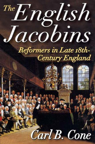 Cover for Carl Cone · The English Jacobins: Reformers in Late 18th Century England (Paperback Book) (2010)